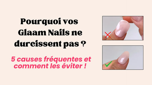 Ma manucure en gel ne durcit pas : 5 causes fréquentes et comment les éviter !